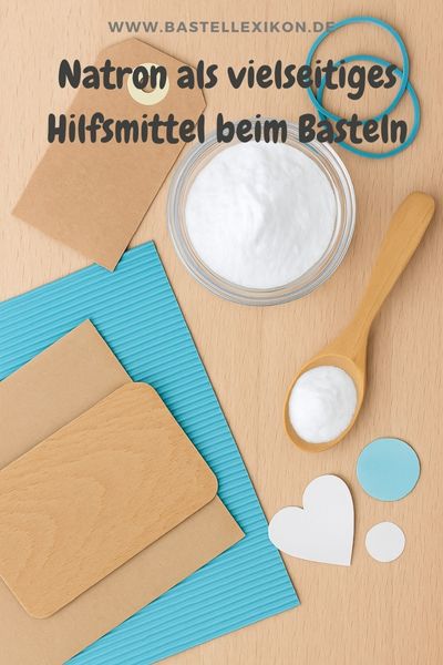 Natron als vielseitiges Hilfsmittel beim Basteln