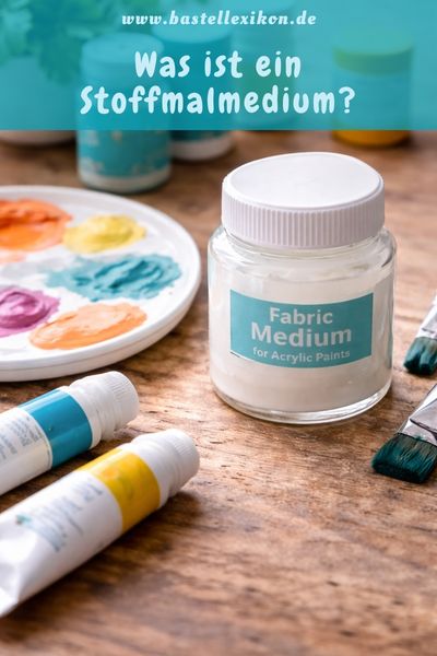 Was ist ein Stoffmalmedium?