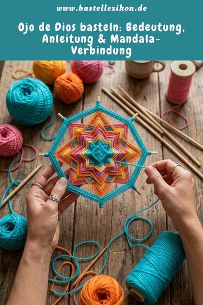 Ojo de Dios basteln: Bedeutung, Anleitung & Mandala-Verbindung