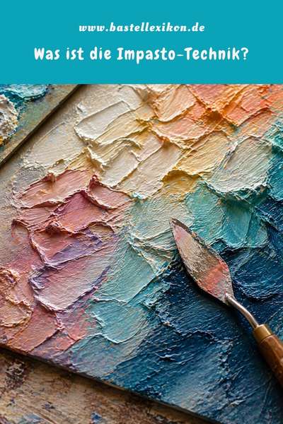 Was ist die Impasto-Technik?
